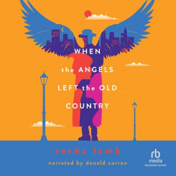 Download When the Angels Left the Old Country by Sacha Lamb