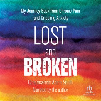 Lost and Broken: My Journey Back from Chronic Pain and Crippling Anxiety