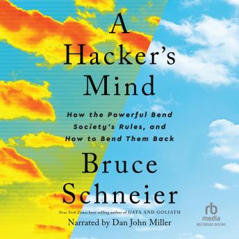 Hacker's Mind: How the Powerful Bend Society's Rules, and How to Bend them Back sample.