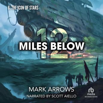 12 Miles Below VI: The Icon of Stars: A Progression Fantasy Epic