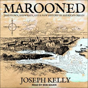 Marooned: Jamestown, Shipwreck, and a New History of America’s Origin