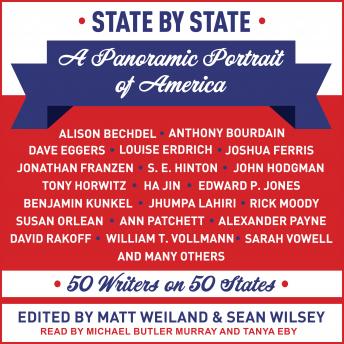 State by State: A Panoramic Portrait of America: 50 Writers on 50 States