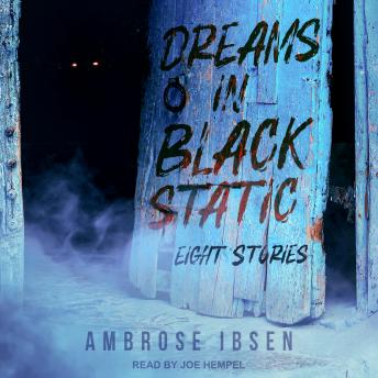 Dreams in Black Static: Eight Stories