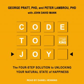Code to Joy: The Four-Step Solution to Unlocking Your Natural State of Happiness