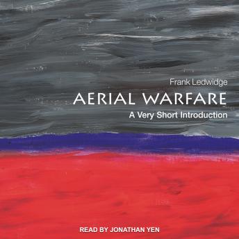 Download Aerial Warfare: A Very Short Introduction by Frank Ledwidge