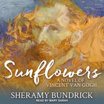 Sunflowers: A Novel of Vincent Van Gogh
