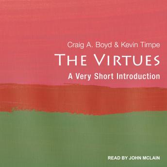Virtues: A Very Short Introduction, Kevin Timpe, Craig A. Boyd
