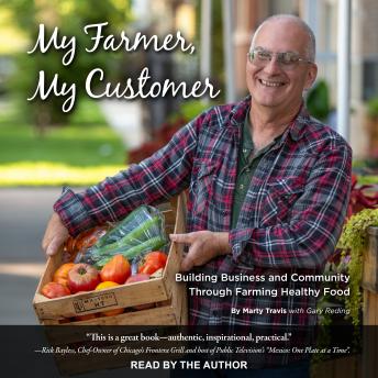 My Farmer, My Customer: Building Business & Community Through Farming Healthy Food