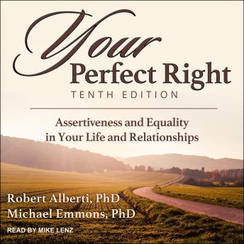 Your Perfect Right, Tenth Edition: Assertiveness and Equality in Your Life and Relationships