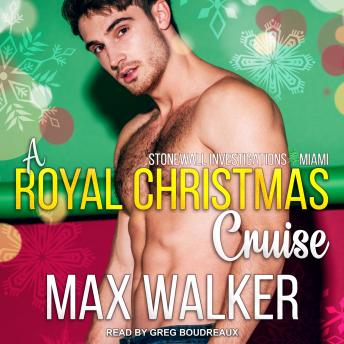 Download Royal Christmas Cruise: A Stonewall Investigations - Miami Holiday Story by Max Walker