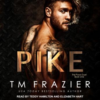 Pike, Audio book by T. M. Frazier