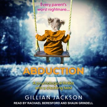 Abduction: A psychological thriller with a shocking twist