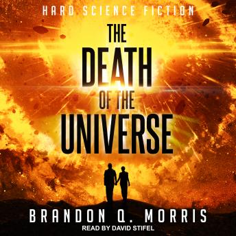 Listen Free to Death of the Universe: Hard Science Fiction by Brandon Q ...