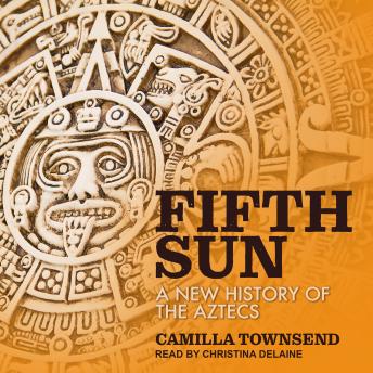Fifth Sun: A New History of the Aztecs sample.