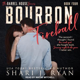 Bourbon Fireball, Shari J. Ryan