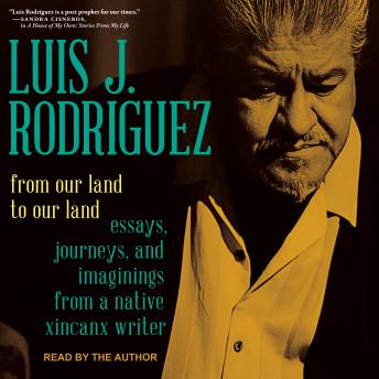 From Our Land to Our Land: Essays, Journeys, and Imaginings from a Native Xicanx Writer