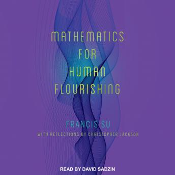Download Mathematics for Human Flourishing by Francis Su