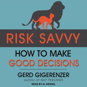 Risk Savvy: How to Make Good Decisions sample.