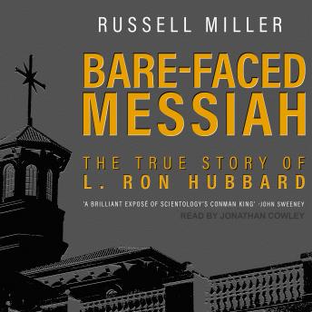 Download Bare-Faced Messiah: The True Story of L. Ron Hubbard by Russell Miller