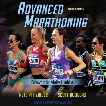 Download Advanced Marathoning: Third Edition by Scott Douglas, Pete Pfitzinger