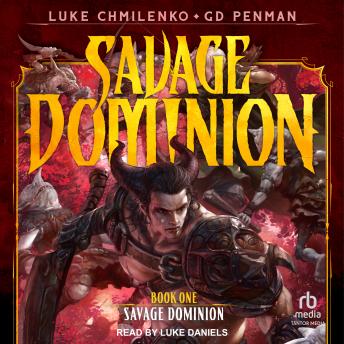 Savage Dominion, Audio book by Luke Chmilenko, G.D. Penman