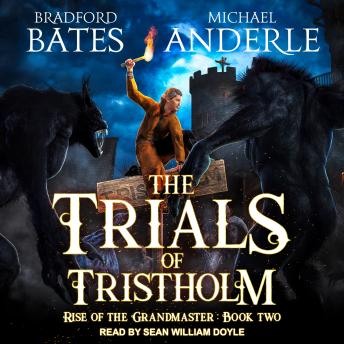 Trials of Tristholm, Bradford Bates, Michael Anderle