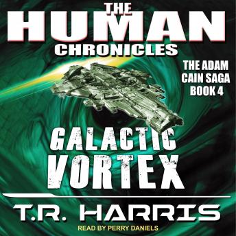 Galactic Vortex: Set in The Human Chronicles Universe
