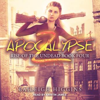 Apocalypse Z: Book 4, Audio book by Baileigh Higgins