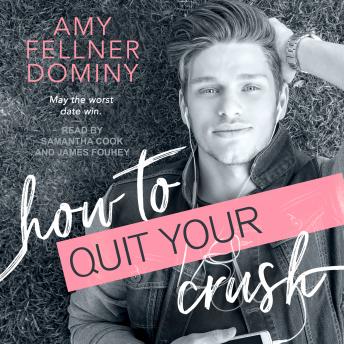 How to Quit Your Crush, Audio book by Amy Fellner Dominy