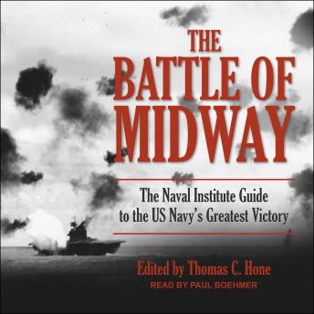 The Battle of Midway: The Naval Institute Guide to the U.S. Navy's Greatest Victory