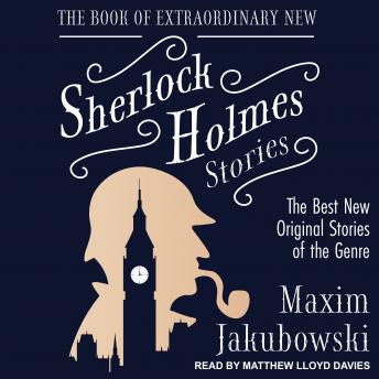 The Book of Extraordinary New Sherlock Holmes Stories: The Best New Original Stories of the Genre
