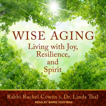 Wise Aging: Living with Joy, Resilience, and Spirit