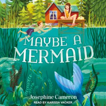 Listen Maybe a Mermaid By Josephine Cameron Audiobook audiobook
