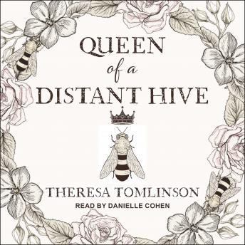 Queen of a Distant Hive, Theresa Tomlinson