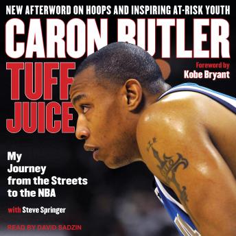 Tuff Juice: My Journey from the Streets to the NBA, Caron Butler, Steve Springer