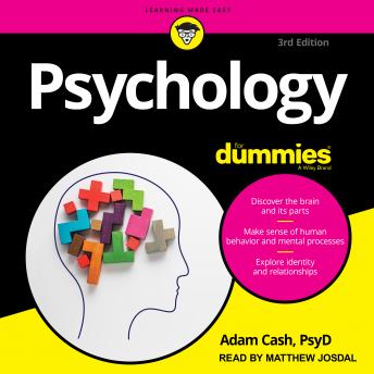 Psychology For Dummies: 3rd Edition, Adam Cash, Psy.D.