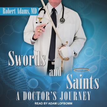Swords and Saints: A Doctor's Journey