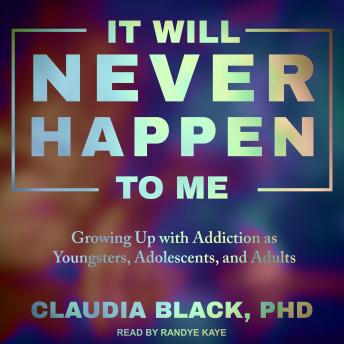 It Will Never Happen to Me: Growing Up with Addiction as Youngsters, Adolescents, and Adults sample.
