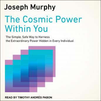 Cosmic Power Within You: The Simple, Safe Way to Harness the Extraordinary Power Hidden in Every Individual sample.