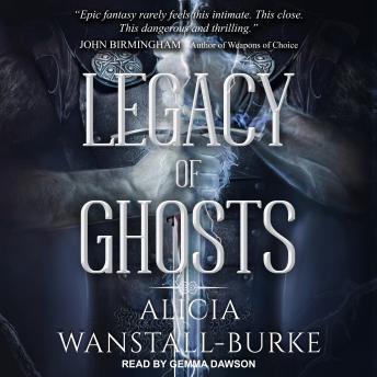 Legacy of Ghosts, Alicia Wanstall-Burke