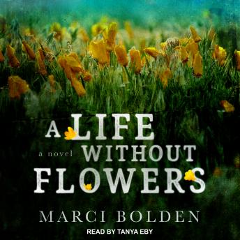 Life Without Flowers, Marci Bolden