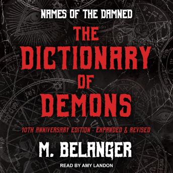 Dictionary of Demons: Tenth Anniversary Edition: Names of the Damned, M. Belanger