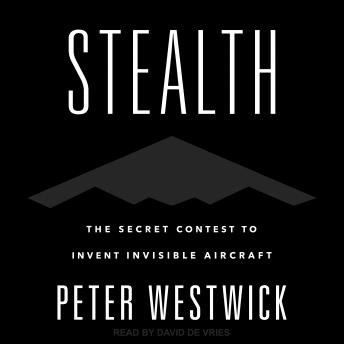 Stealth: The Secret Contest to Invent Invisible Aircraft details