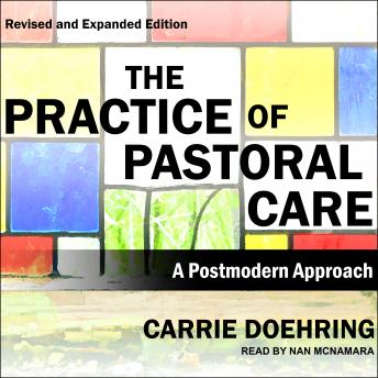 The Practice of Pastoral Care, Revised and Expanded Edition: A Postmodern Approach