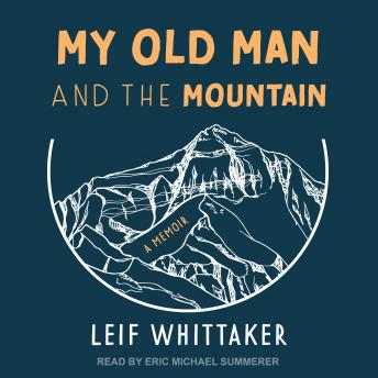 My Old Man and the Mountain: A Memoir