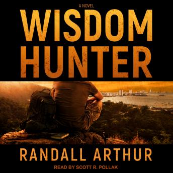 Listen Wisdom Hunter: A Novel By Randall Arthur Audiobook audiobook