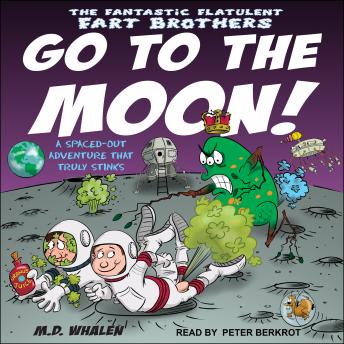 Listen Best Audiobooks Kids The Fantastic Flatulent Fart Brothers Go to the Moon!: A Spaced Out Adventure that Truly Stinks by Whalen, M.D. Audiobook Free Mp3 Download Kids free audiobooks and podcast