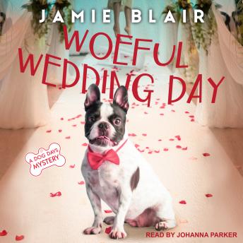 Woeful Wedding Day: A Dog Days Mystery