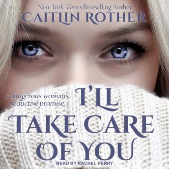 I’ll Take Care of You, Audio book by Caitlin Rother