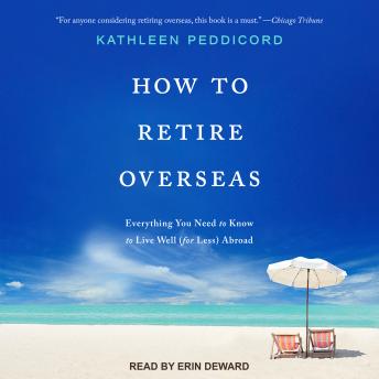 How to Retire Overseas: Everything You Need to Know to Live Well (for Less) Abroad sample.